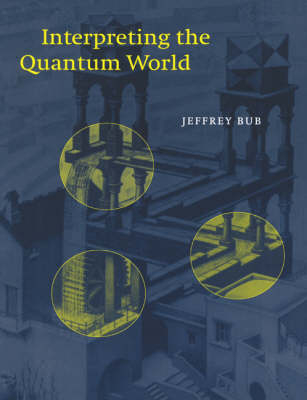 Interpreting the Quantum World - Jeffrey Bub