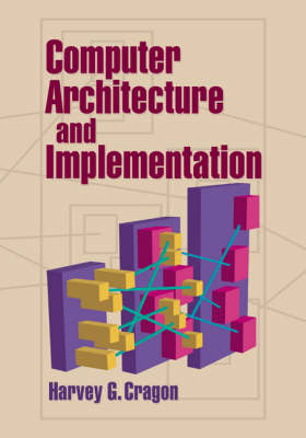 Computer Architecture and Implementation - Harvey G. Cragon