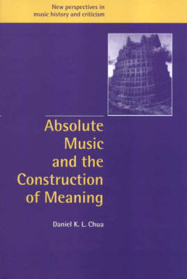 Absolute Music and the Construction of Meaning - Daniel Chua