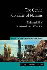 The Gentle Civilizer of Nations - Martti Koskenniemi