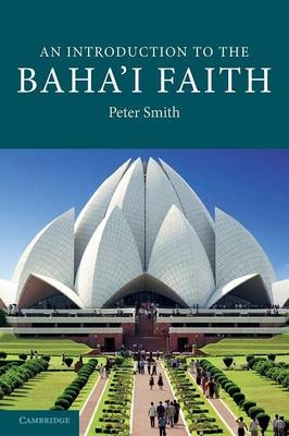 An Introduction to the Baha'i Faith - Peter Smith