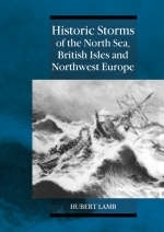 Historic Storms of the North Sea, British Isles and Northwest Europe - Hubert Lamb
