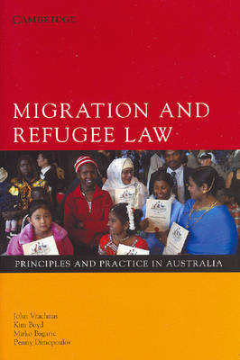 Migration and Refugee Law - John Vrachnas, Kim Boyd, Mirko Bagaric, Penny Dimopoulos