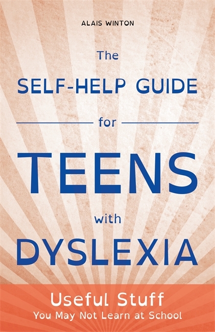Self-Help Guide for Teens with Dyslexia -  Alais Winton