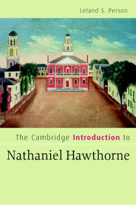 The Cambridge Introduction to Nathaniel Hawthorne - Leland S. Person