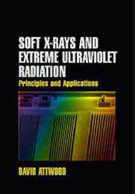 Soft X-Rays and Extreme Ultraviolet Radiation - David Attwood