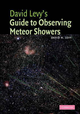 David Levy's Guide to Observing Meteor Showers - David H. Levy