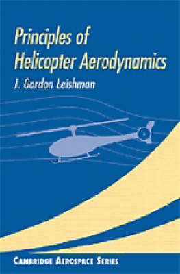 Principles of Helicopter Aerodynamics - J. Gordon Leishman