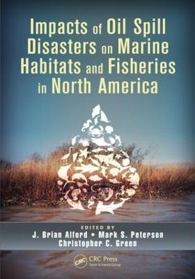 Impacts of Oil Spill Disasters on Marine Habitats and Fisheries in North America - 
