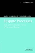 Dispute Processes - Simon Roberts, Michael Palmer