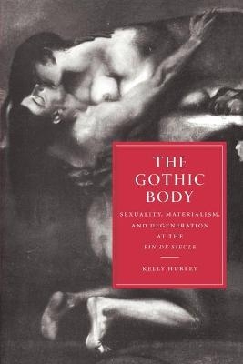 The Gothic Body - Kelly Hurley