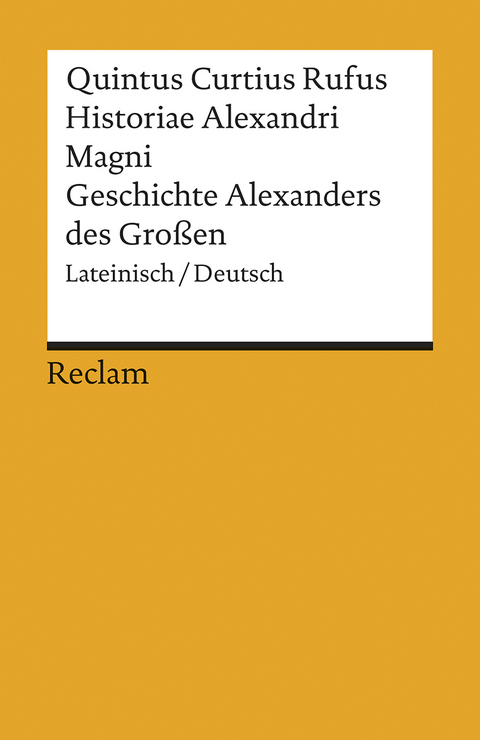 Historiae Alexandri Magni / Geschichte Alexanders des Großen. Lateinisch/Deutsch -  Quintus Curtius Rufus