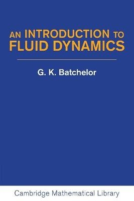 An Introduction to Fluid Dynamics - G. K. Batchelor