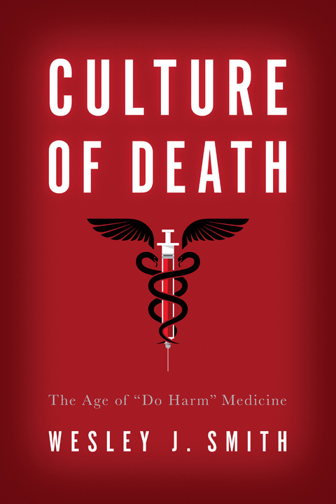 Culture of Death - Wesley  J. Smith