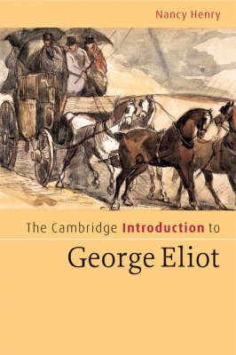 The Cambridge Introduction to George Eliot - Nancy Henry