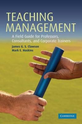 Teaching Management - James G. S. Clawson, Mark E. Haskins