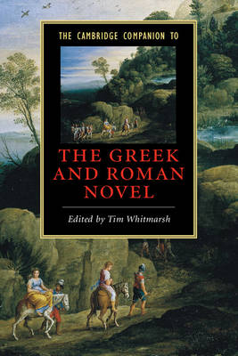 The Cambridge Companion to the Greek and Roman Novel - 