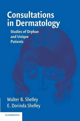 Consultations in Dermatology - Walter B. Shelley, E. Dorinda Shelley