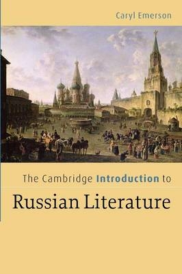 The Cambridge Introduction to Russian Literature - Caryl Emerson