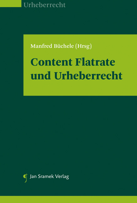 Content Flatrate und Urheberrecht - Manfred Büchele, Markus Albrecht