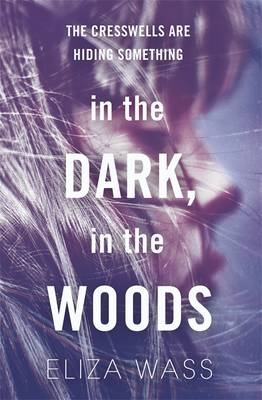 In the Dark, In the Woods -  Eliza Wass