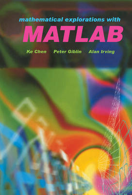 Mathematical Explorations with MATLAB - K. Chen, Peter J. Giblin, A. Irving