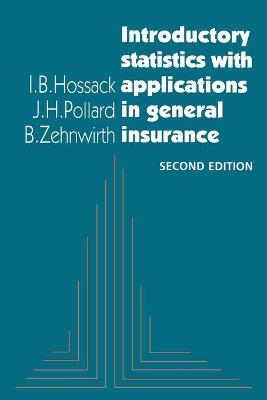 Introductory Statistics with Applications in General Insurance - I. B. Hossack, J. H. Pollard, B. Zehnwirth