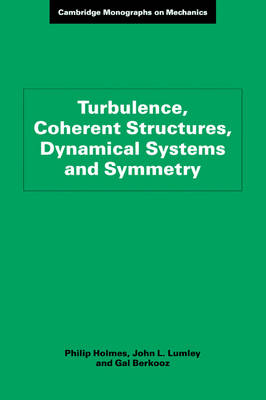 Turbulence, Coherent Structures, Dynamical Systems and Symmetry - Philip Holmes, John L. Lumley, Gal Berkooz