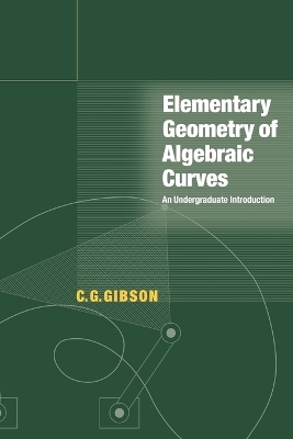 Elementary Geometry of Algebraic Curves - C. G. Gibson