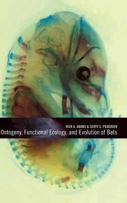 Ontogeny, Functional Ecology, and Evolution of Bats - 