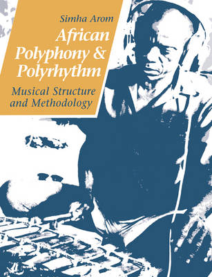 African Polyphony and Polyrhythm - Simha Arom