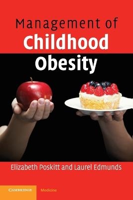 Management of Childhood Obesity - Elizabeth Poskitt, Laurel Edmunds