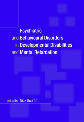 Psychiatric and Behavioural Disorders in Developmental Disabilities and Mental Retardation - 