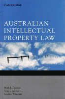 Australian Intellectual Property Law - Mark J. Davison, Ann L. Monotti, Leanne Wiseman