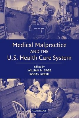 Medical Malpractice and the U.S. Health Care System - 