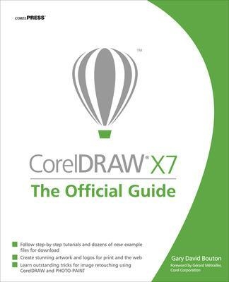 CorelDRAW X7: The Official Guide - Gary David Bouton