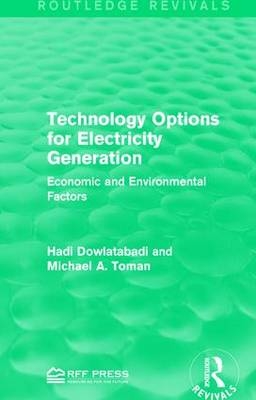 Technology Options for Electricity Generation -  Hadi Dowlatabadi,  Michael A. Toman