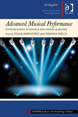 Advanced Musical Performance: Investigations in Higher Education Learning - 