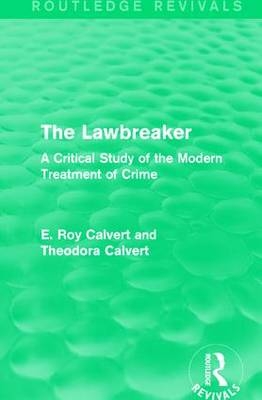 The Lawbreaker -  E. Roy Calvert,  Theodora Calvert