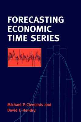Forecasting Economic Time Series - Michael Clements, David Hendry