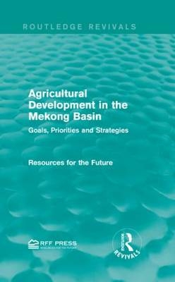 Agricultural Development in the Mekong Basin -  Resources for The Future