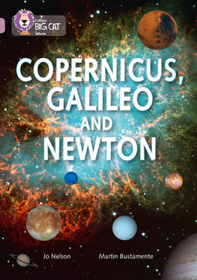 Copernicus, Galileo and Newton - Jo Nelson