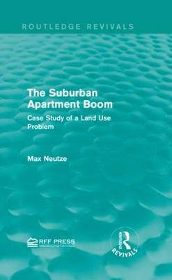 Suburban Apartment Boom -  Max Neutze