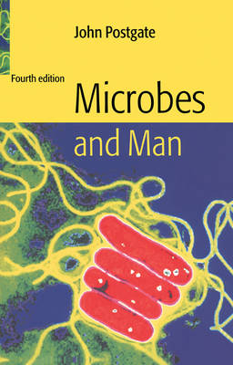 Microbes and Man - John Postgate