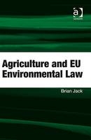 Agriculture and EU Environmental Law -  Brian Jack