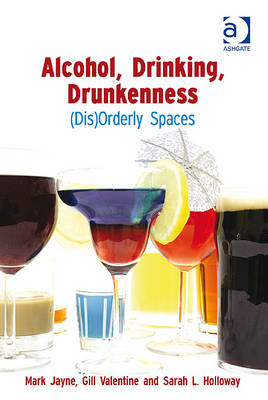Alcohol, Drinking, Drunkenness -  Mark Jayne,  Gill Valentine