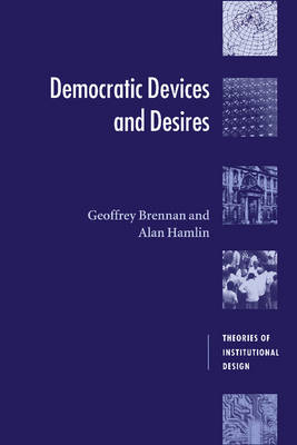 Democratic Devices and Desires - Geoffrey Brennan, Alan Hamlin