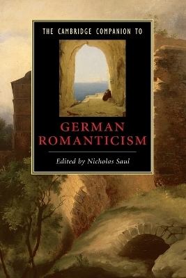 The Cambridge Companion to German Romanticism - 