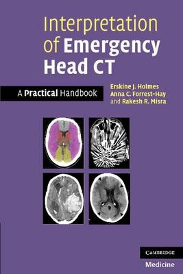 Interpretation of Emergency Head CT - Erskine J. Holmes, Anna C. Forrest-Hay, Rakesh R. Misra