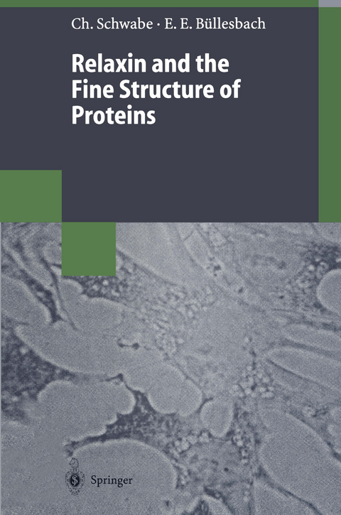 Relaxin and the Fine Structure of Proteins - Christian Schwabe, Erika E. Büllesbach